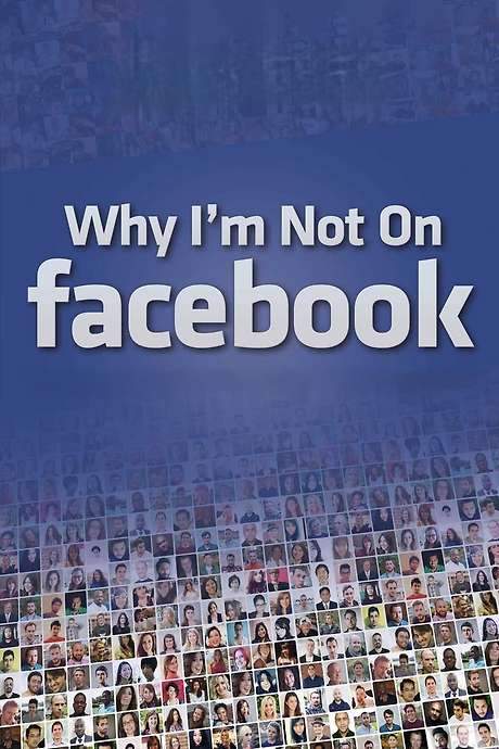 Why I’m Not on Facebook